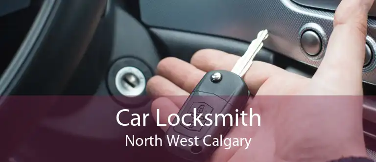 Car Locksmith North West Calgary