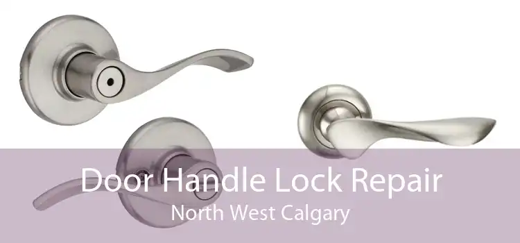 Door Handle Lock Repair North West Calgary