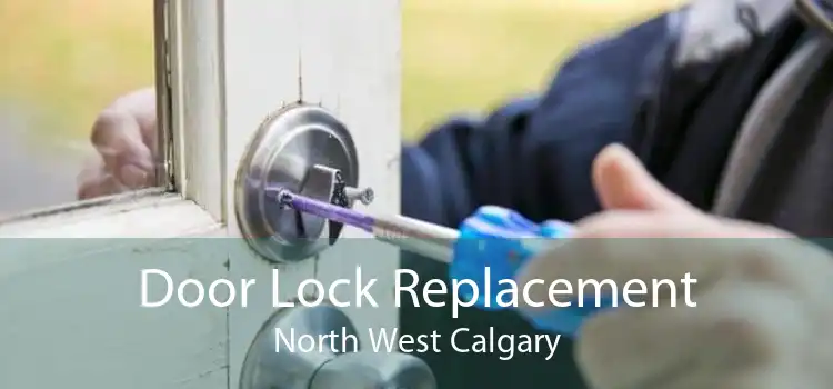 Door Lock Replacement North West Calgary