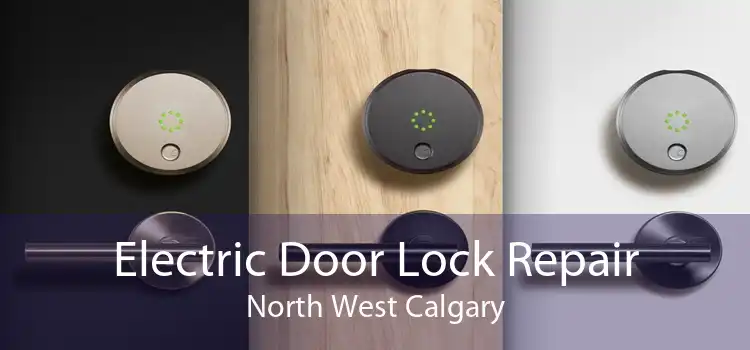 Electric Door Lock Repair North West Calgary