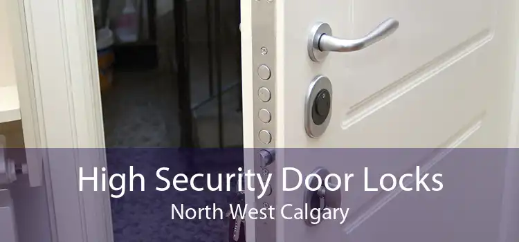 High Security Door Locks North West Calgary